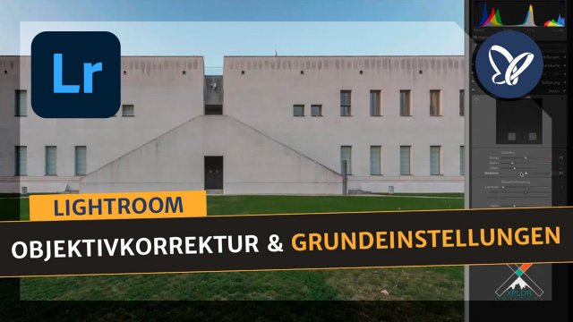 Adobe Lightroom: Architekturfotografie – Objektivkorrektur & Grundeinstellungen