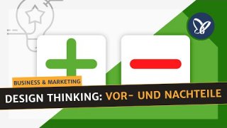 Projektmanagement: Design Thinking – Vor- und Nachteile