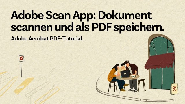 Adobe Scan App: Dokument scannen und als PDF speichern mit Adobe Acrobat