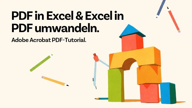 PDF in Excel umwandeln & Excel in PDF umwandeln mit Adobe Acrobat