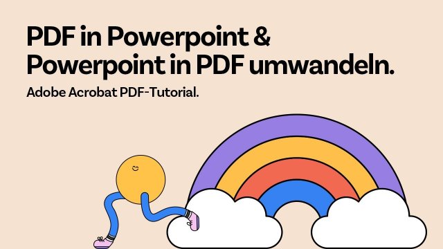 PDF in Powerpoint umwandeln & Powerpoint in PDF umwandeln mit Adobe Acrobat